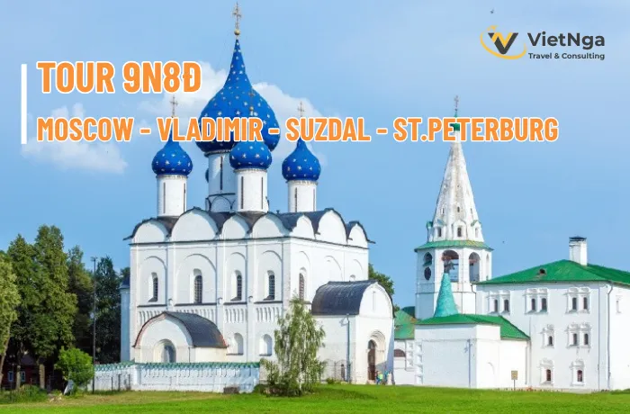 Tour 9N8Đ: Moscow – Vladimir – Suzdal – Saint Petersburg